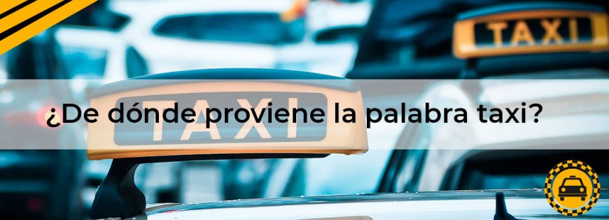 de-donde-proviene-la-palabra-taxi